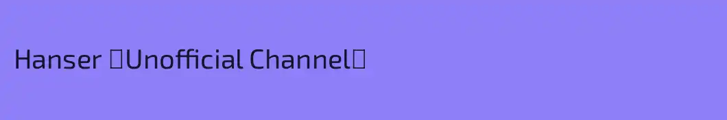 Hanser 【Unofficial Channel】